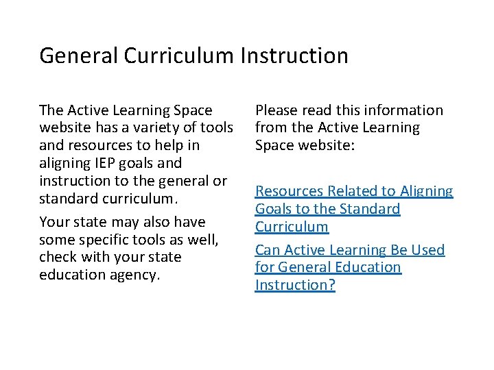 General Curriculum Instruction The Active Learning Space website has a variety of tools and