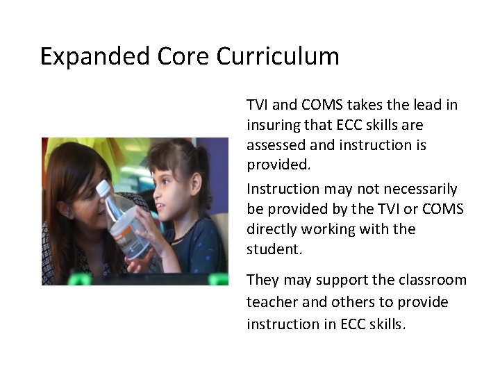 Expanded Core Curriculum TVI and COMS takes the lead in insuring that ECC skills