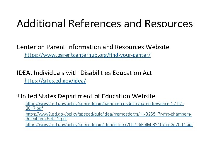 Additional References and Resources Center on Parent Information and Resources Website https: //www. parentcenterhub.
