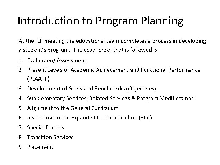 Introduction to Program Planning At the IEP meeting the educational team completes a process