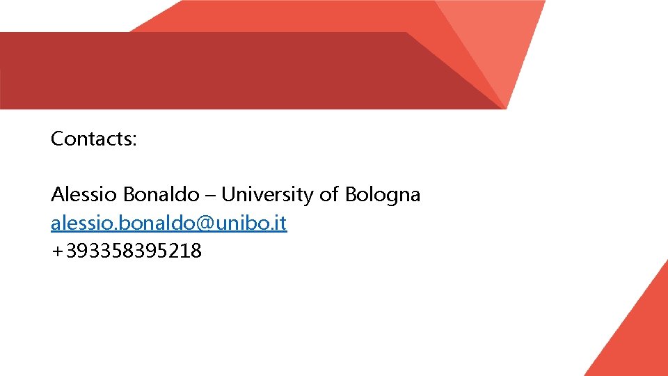 Contacts: Alessio Bonaldo – University of Bologna alessio. bonaldo@unibo. it +393358395218 