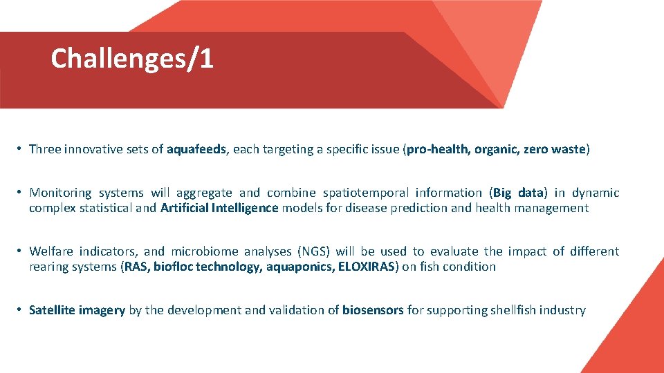 Challenges/1 • Three innovative sets of aquafeeds, each targeting a specific issue (pro-health, organic,