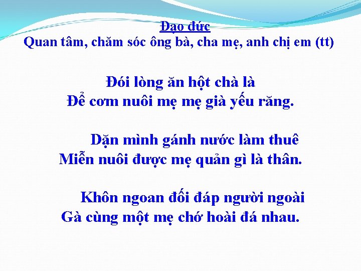 Đạo đức Quan tâm, chăm sóc ông bà, cha mẹ, anh chị em (tt)