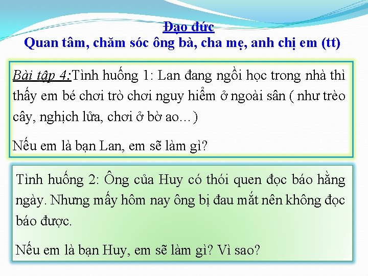 Đạo đức Quan tâm, chăm sóc ông bà, cha mẹ, anh chị em (tt)