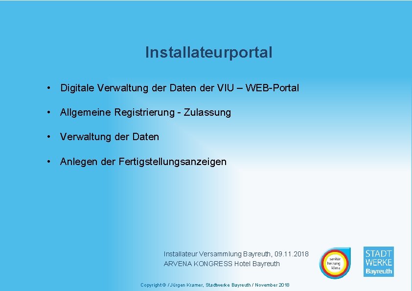 Installateurportal • Digitale Verwaltung der Daten der VIU – WEB-Portal • Allgemeine Registrierung -