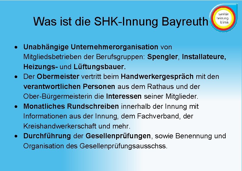 Was ist die SHK-Innung Bayreuth Unabhängige Unternehmerorganisation von Mitgliedsbetrieben der Berufsgruppen: Spengler, Installateure, Heizungs-