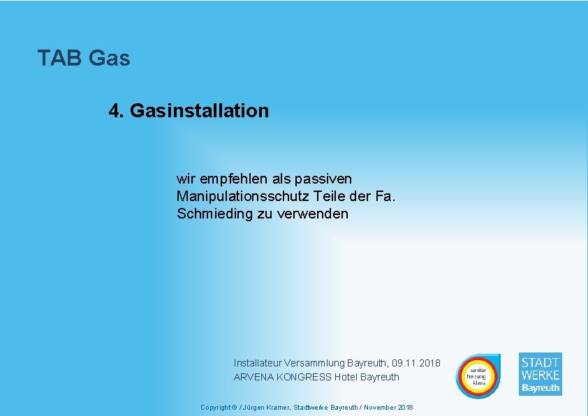 TAB Gas 4. Gasinstallation wir empfehlen als passiven Manipulationsschutz Teile der Fa. Schmieding zu