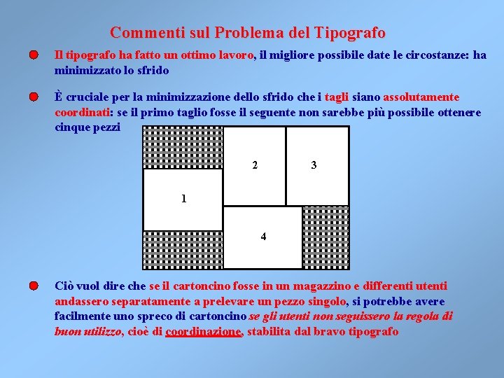 Commenti sul Problema del Tipografo Il tipografo ha fatto un ottimo lavoro, il migliore