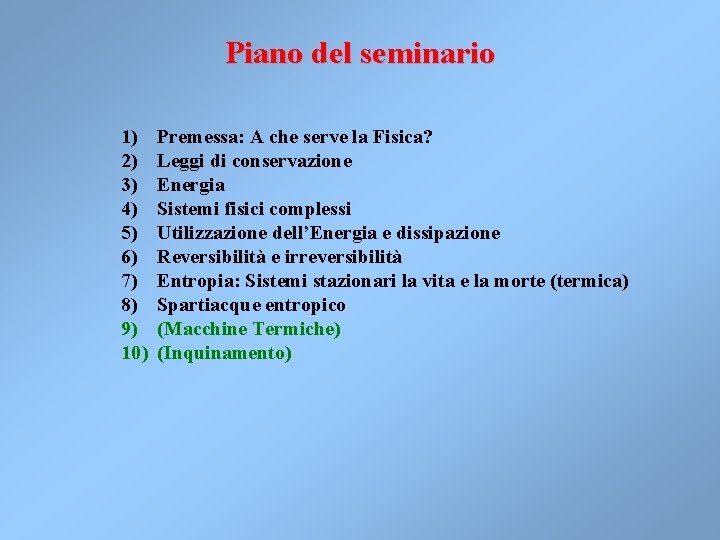 Piano del seminario 1) 2) 3) 4) 5) 6) 7) 8) 9) 10) Premessa: