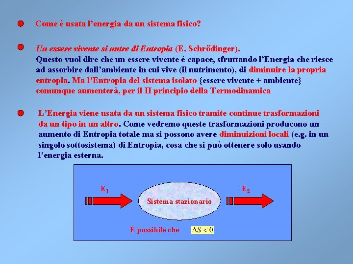 Come è usata l’energia da un sistema fisico? Un essere vivente si nutre di