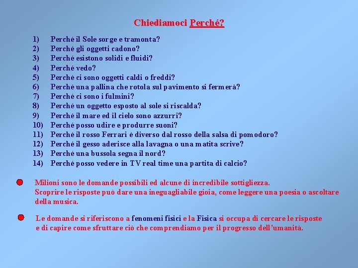 Chiediamoci Perché? 1) 2) 3) 4) 5) 6) 7) 8) 9) 10) 11) 12)