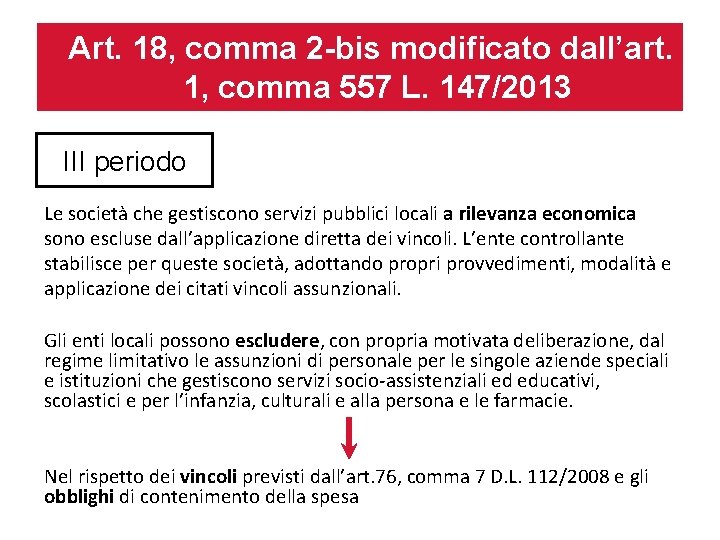 Art. 18, comma 2 -bis modificato dall’art. 1, comma 557 L. 147/2013 III periodo