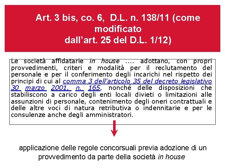 Art. 3 bis, co. 6, D. L. n. 138/11 (come modificato dall’art. 25 del