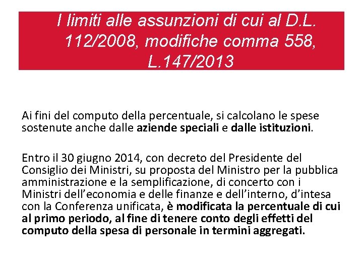 I limiti alle assunzioni di cui al D. L. 112/2008, modifiche comma 558, L.