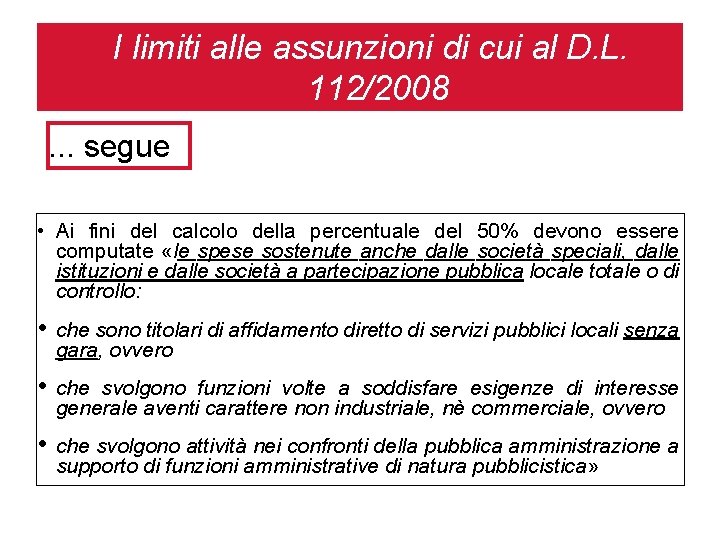 I limiti alle assunzioni di cui al D. L. 112/2008. . . segue •