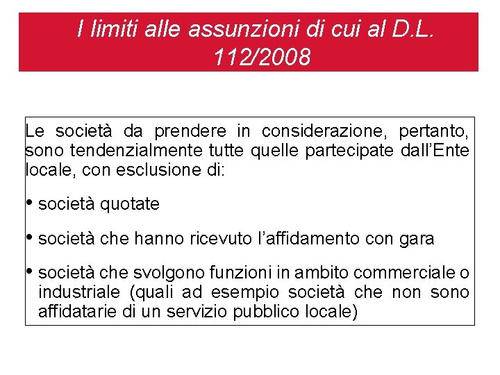 I limiti alle assunzioni di cui al D. L. 112/2008 Le società da prendere