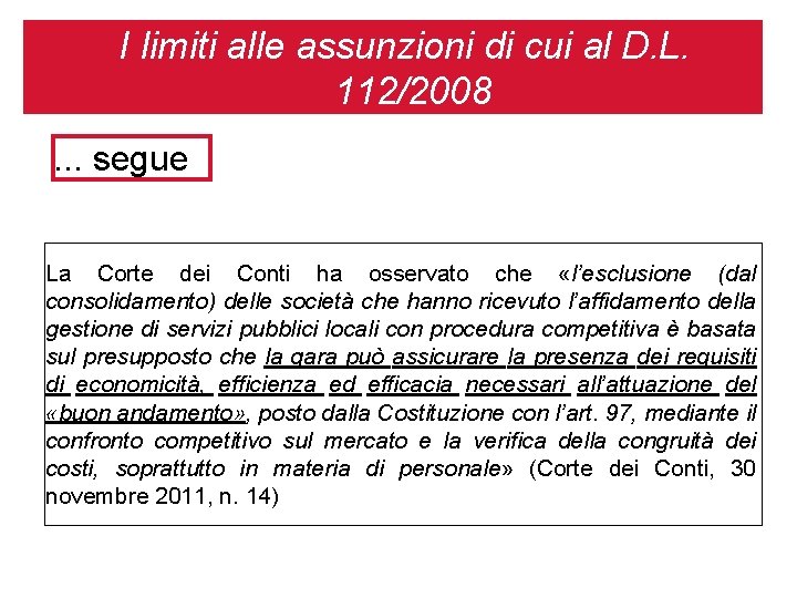 I limiti alle assunzioni di cui al D. L. 112/2008. . . segue La