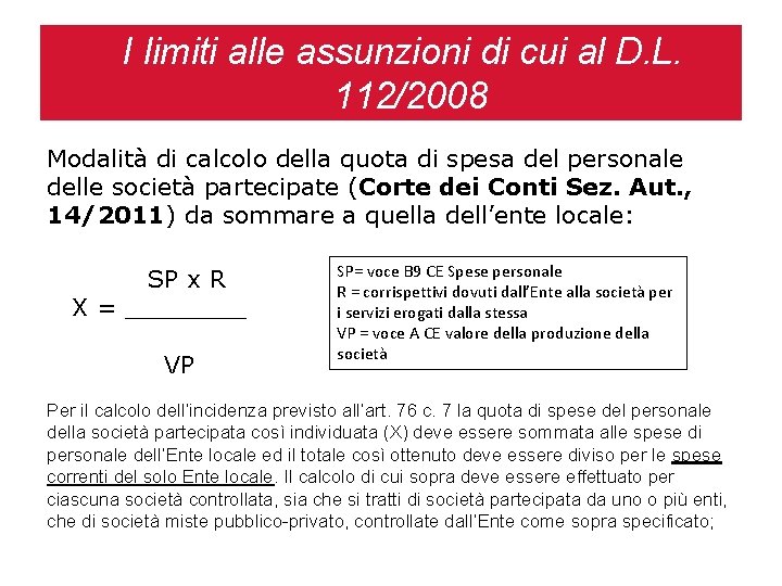 I limiti alle assunzioni di cui al D. L. 112/2008 Modalità di calcolo della