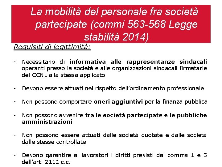 La mobilità del personale fra società partecipate (commi 563 -568 Legge stabilità 2014) Requisiti