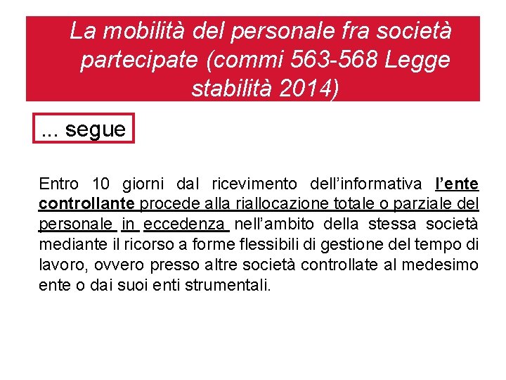 La mobilità del personale fra società partecipate (commi 563 -568 Legge stabilità 2014). .