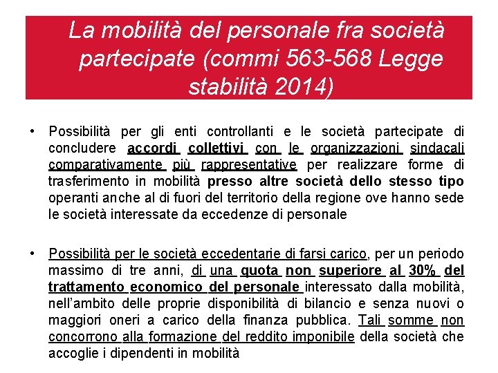 La mobilità del personale fra società partecipate (commi 563 -568 Legge stabilità 2014) •