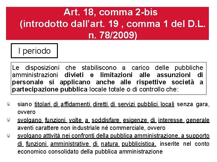 Art. 18, comma 2 -bis (introdotto dall’art. 19 , comma 1 del D. L.