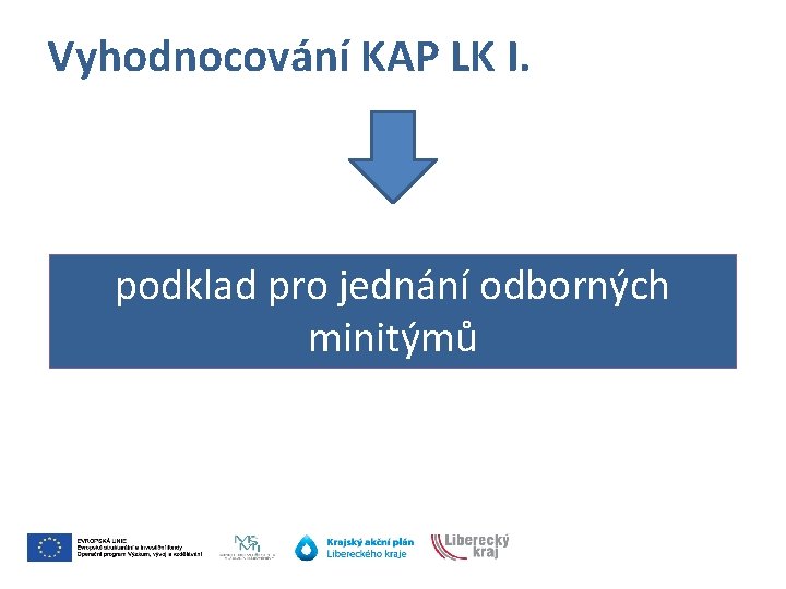 Vyhodnocování KAP LK I. podklad pro jednání odborných minitýmů 