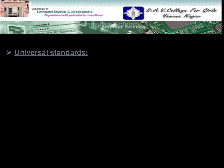 Ø Universal standards: § One set of technology standards: Internet standards § Effect: §