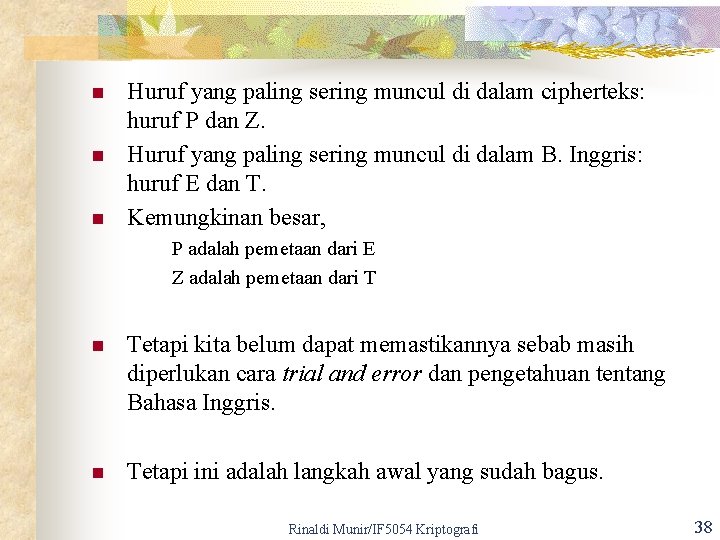 n n n Huruf yang paling sering muncul di dalam cipherteks: huruf P dan