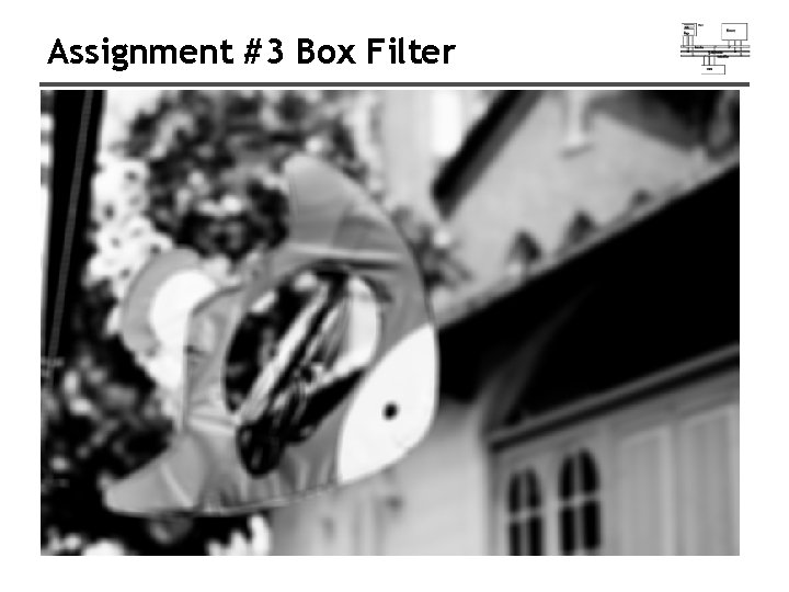 Assignment #3 Box Filter Assignment #3 Box Filter