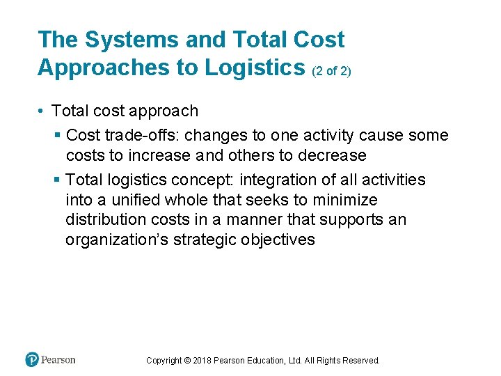 The Systems and Total Cost Approaches to Logistics (2 of 2) • Total cost