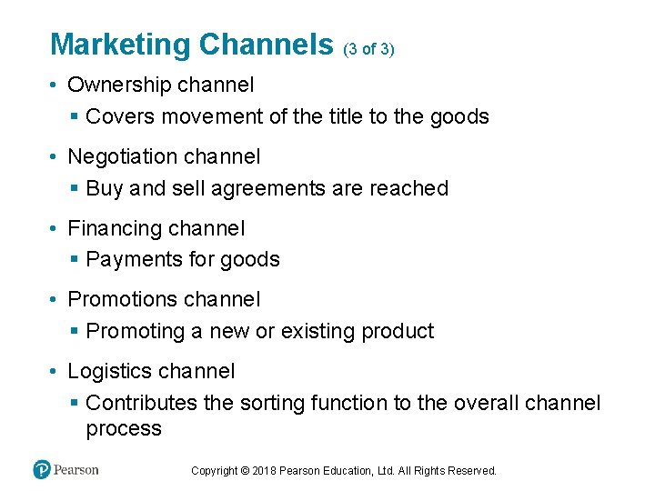 Marketing Channels (3 of 3) • Ownership channel § Covers movement of the title