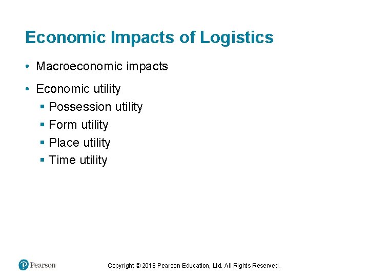 Economic Impacts of Logistics • Macroeconomic impacts • Economic utility § Possession utility §