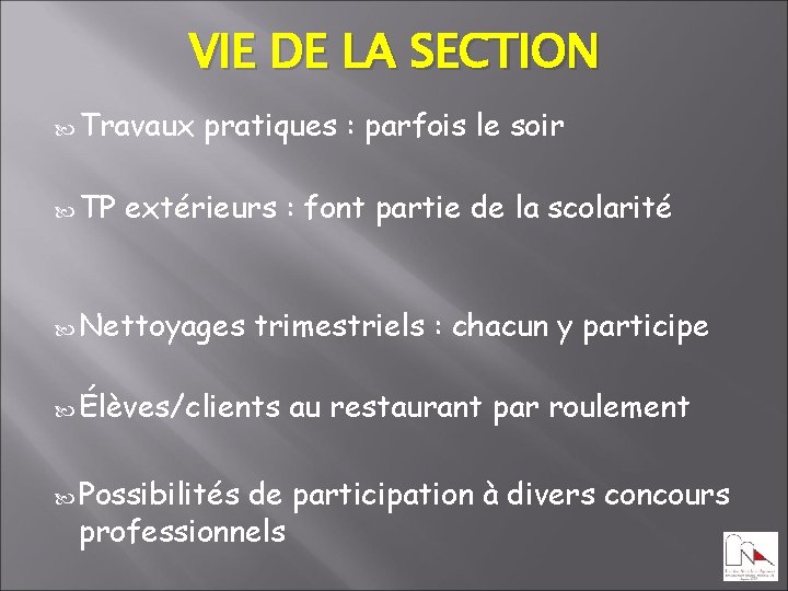 VIE DE LA SECTION Travaux TP pratiques : parfois le soir extérieurs : font