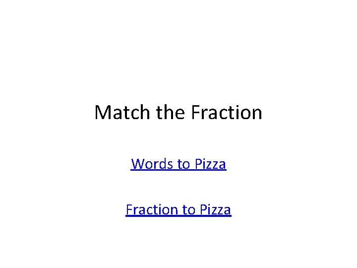Match the Fraction Words to Pizza Fraction to Pizza 