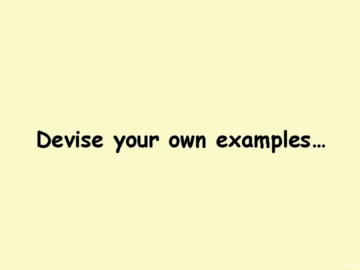 Devise your own examples… BWS 