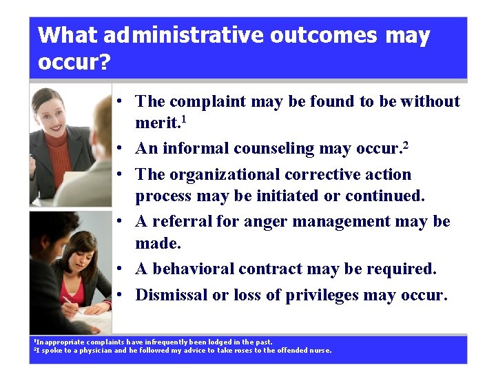 What administrative outcomes may occur? • The complaint may be found to be without