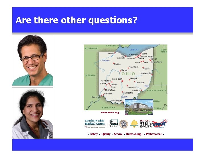 Are there other questions? www. somc. org Safety Quality Service Relationships Performance 