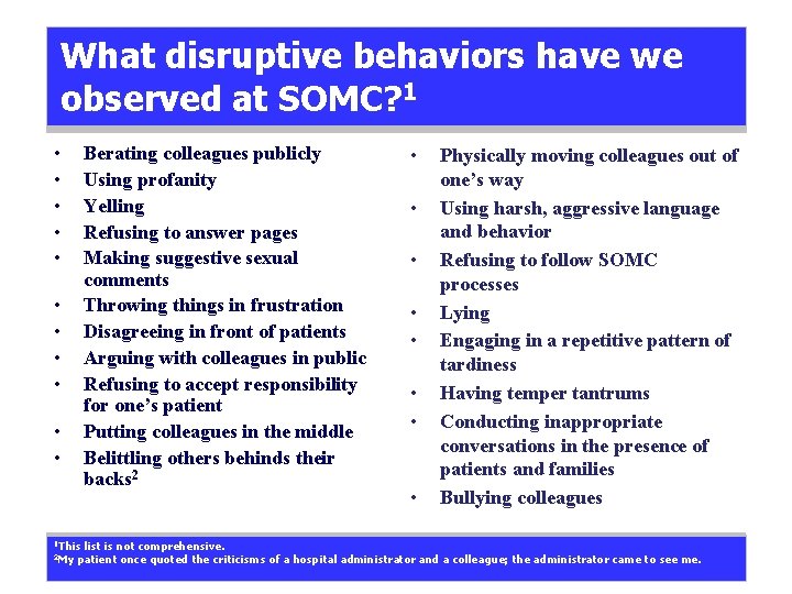 What disruptive behaviors have we observed at SOMC? 1 • • • Berating colleagues