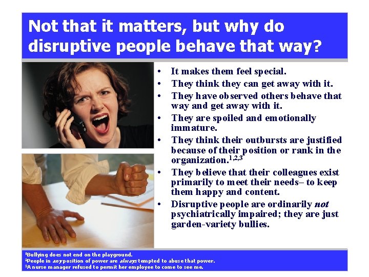 Not that it matters, but why do disruptive people behave that way? • It