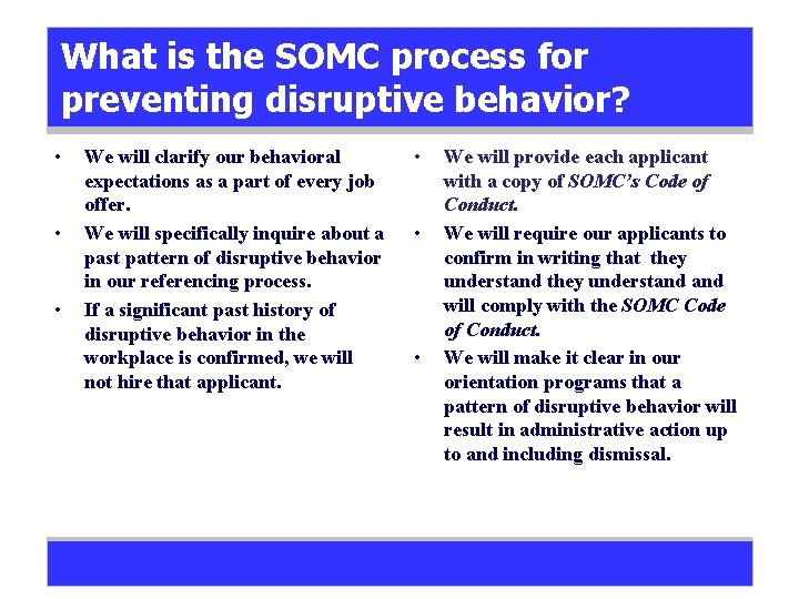 What is the SOMC process for preventing disruptive behavior? • • • We will
