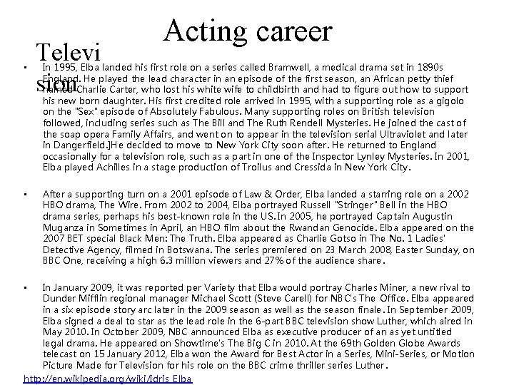  • • Televi sion Acting career In 1995, Elba landed his first role