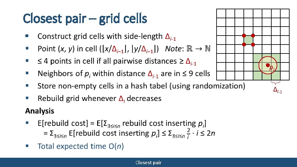 Closest pair – grid cells § pi Δi-1 Closest pair 