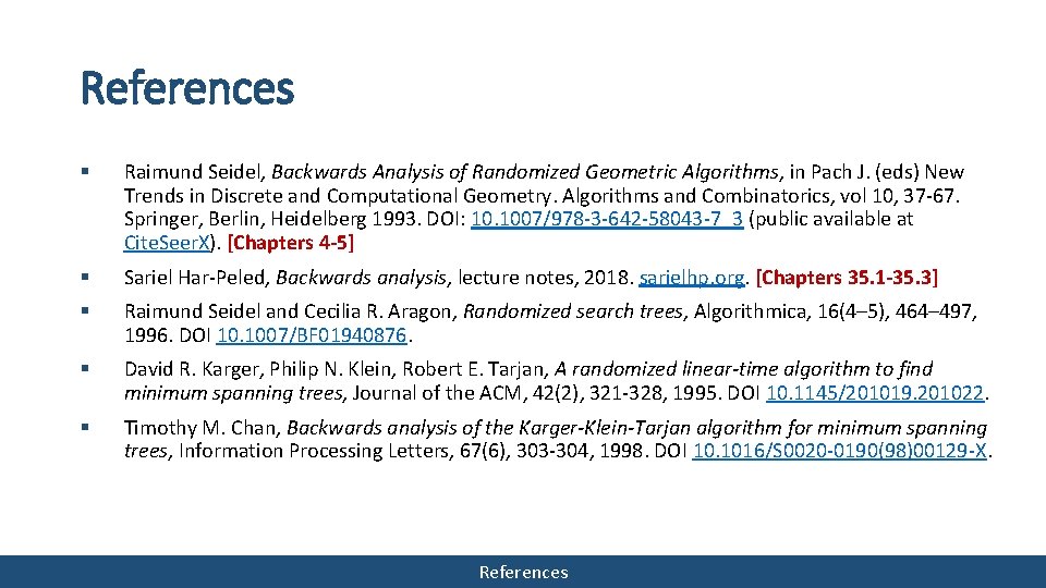 References § Raimund Seidel, Backwards Analysis of Randomized Geometric Algorithms, in Pach J. (eds)