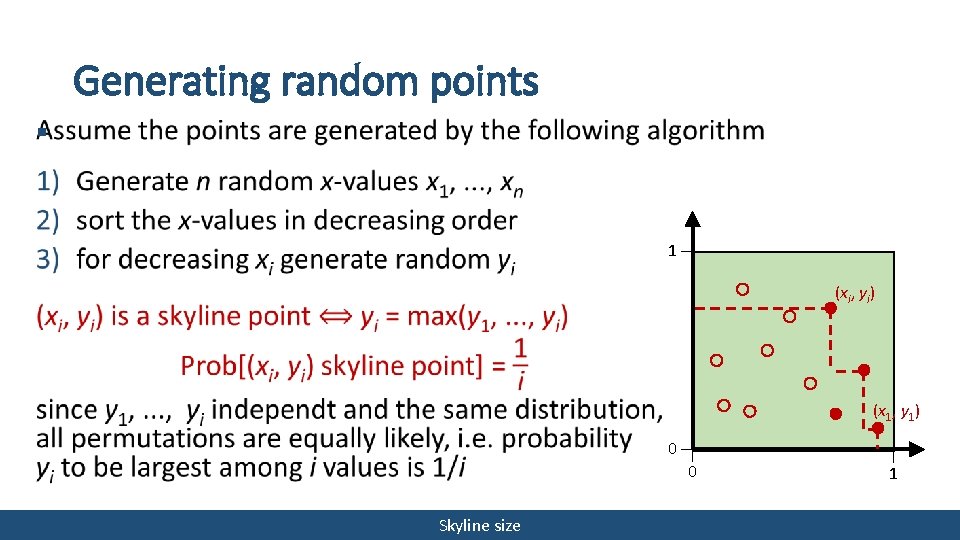 Generating random points § 1 (xi, yi) (x 1, y 1) 0 0 Skyline