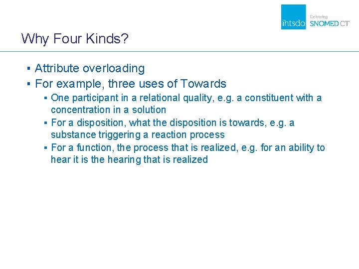 Why Four Kinds? ▪ Attribute overloading ▪ For example, three uses of Towards ▪ Why Four Kinds? ▪ Attribute overloading ▪ For example, three uses of Towards ▪