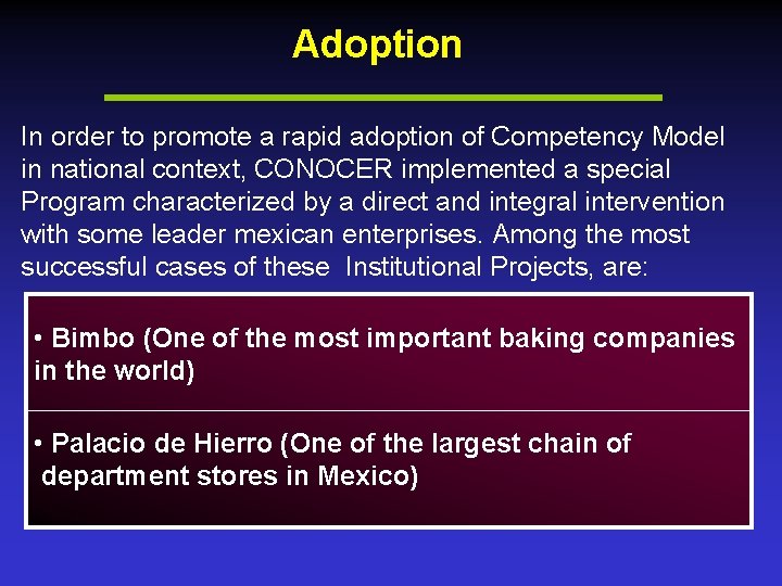 Adoption In order to promote a rapid adoption of Competency Model in national context,