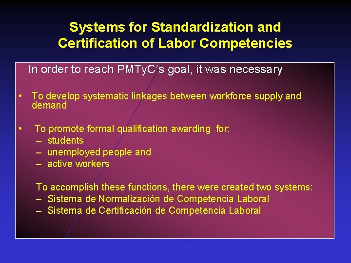 Systems for Standardization and Certification of Labor Competencies In order to reach PMTy. C’s