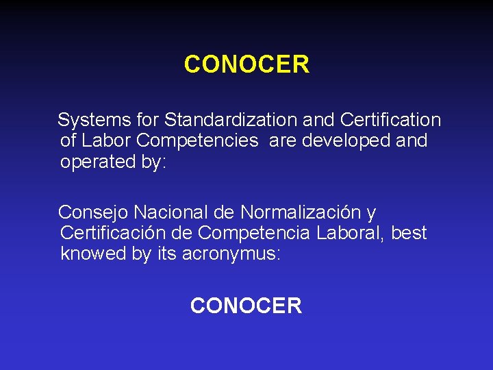 CONOCER Systems for Standardization and Certification of Labor Competencies are developed and operated by: