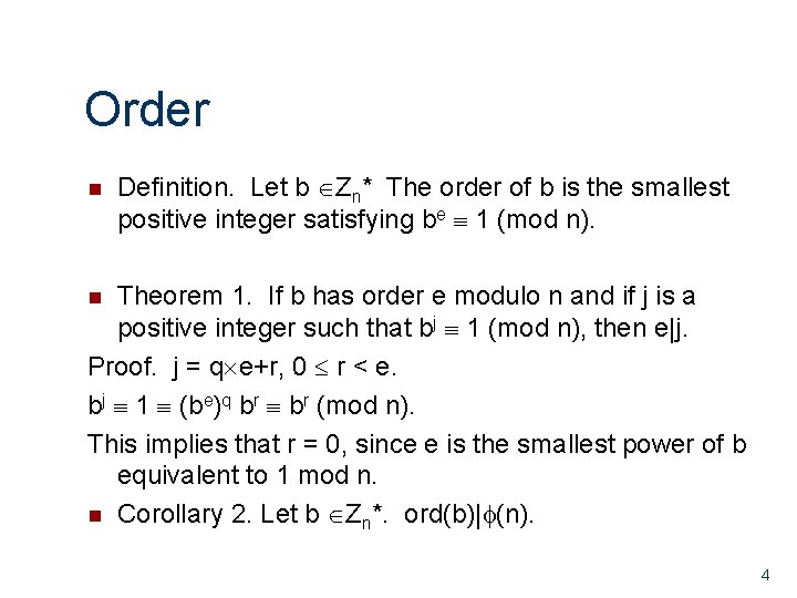 Order Definition. Let b Zn* The order of b is the smallest positive integer